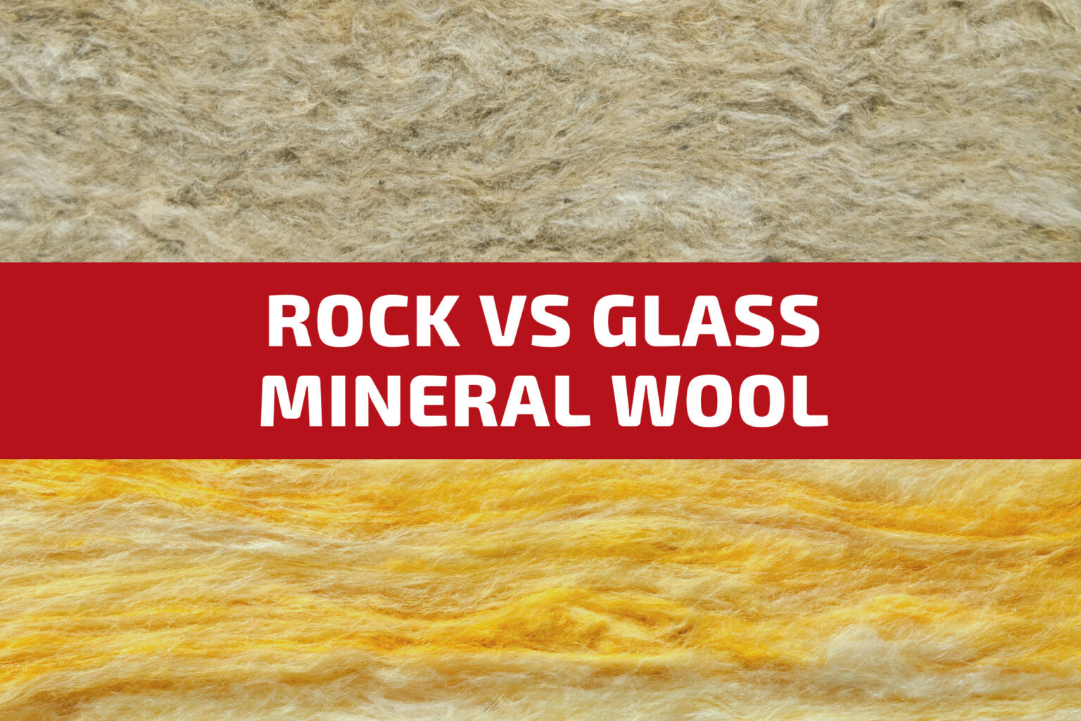 Rock Mineral Wool Vs Glass Mineral Wool | ARC Building Solutions