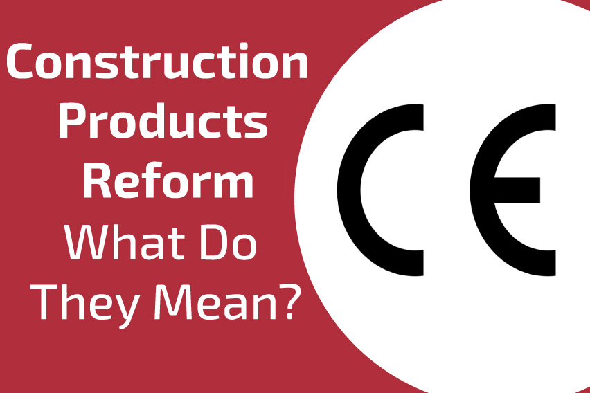 Construction Products Reform: What Do They Mean?